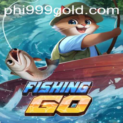 FishingGO: Dive Into the Ultimate Fishing Adventure with PHI999